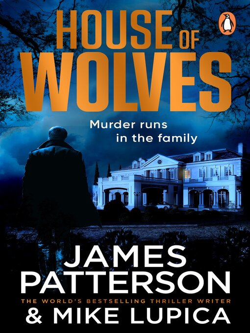Title details for House of Wolves by James Patterson - Available